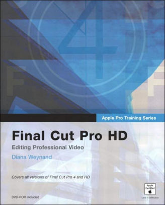 Final Cut Pro Hd Editing Professional Video Apple Pro Training Series Multimedia Set