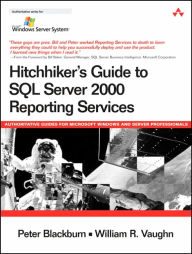 Hitchhiker's Guide to SQL Server 2000 Reporting Services / Edition 1