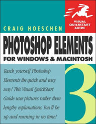 Title: Photoshop Elements 3 for Windows and Macintosh: Visual QuickStart Guide, Author: Craig Hoeschen