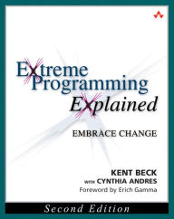 Title: Extreme Programming Explained: Embrace Change / Edition 2, Author: Kent Beck