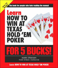 Title: Learn How to Win at Texas Hold 'Em Poker for 5 Bucks, Author: Mark Strahan