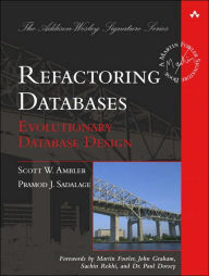 Title: Refactoring Databases: Evolutionary Database Design / Edition 1, Author: Scott W. Ambler