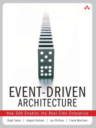 Title: Event-Driven Architecture: How SOA Enables the Real-Time Enterprise / Edition 1, Author: Hugh Taylor