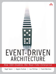 Title: Event-Driven Architecture: How SOA Enables the Real-Time Enterprise / Edition 1, Author: Hugh Taylor