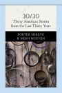 30/30: Thirty American Stories from the Last Thirty Years / Edition 1