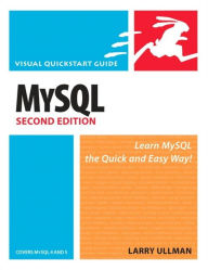 Title: MySQL, Second Edition: Visual QuickStart Guide, Author: Larry Ullman