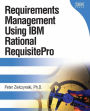 Requirements Management Using IBM Rational RequisitePro / Edition 1