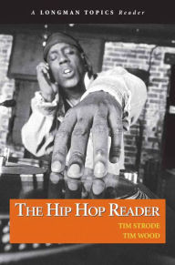 Title: Hip Hop Reader, The, A Longman Topics Reader / Edition 1, Author: Tim Strode