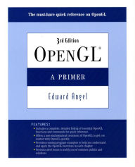 Title: OpenGL: A Primer / Edition 3, Author: Edward Angel