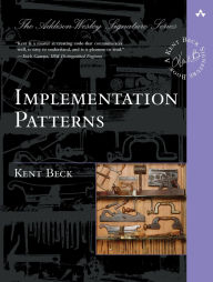 Title: Implementation Patterns / Edition 1, Author: Kent Beck