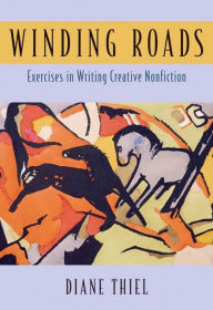 Title: Winding Roads: Exercises in Writing Creative Nonfiction / Edition 1, Author: Diane Thiel