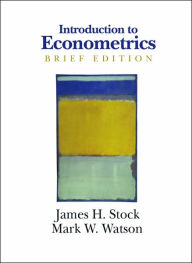 Title: Introduction to Econometrics, Brief Edition / Edition 1, Author: James H. Stock