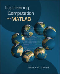 Title: Engineering Computation with MATLAB / Edition 1, Author: David M Smith