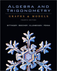 Title: Algebra and Trigonometry: Graphs and Models and Graphing Calculator Manual Package / Edition 4, Author: Marvin L. Bittinger