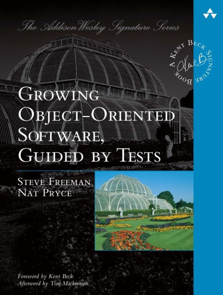 Growing Object-Oriented Software, Guided by Tests (Addison-Wesley Signature Series)