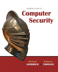 Title: Introduction to Computer Security / Edition 1, Author: Michael Goodrich