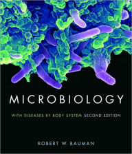 Title: Microbiology with Diseases by Body System / Edition 2, Author: Robert W. Bauman