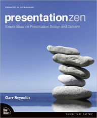 Title: Presentation Zen: Simple Ideas on Presentation Design and Delivery [Voices That Matter Series], Author: Garr Reynolds