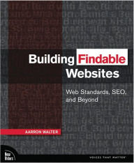 Title: Building Findable Websites: Web Standards, SEO, and Beyond, Author: Aarron Walter