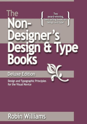The Non Designer S Design And Type Books Deluxe Edition By Robin Williams Paperback Barnes Noble