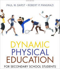 Title: Dynamic Physical Education for Secondary School Students / Edition 6, Author: Paul W. Darst