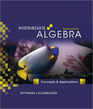 Title: Intermediate Algebra: Concepts and Applications / Edition 8, Author: Marvin L. Bittinger