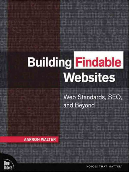 Building Findable Websites: Web Standards, SEO, and Beyond