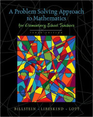 Title: A Problem Solving Approach to Mathematics for Elementary School Teachers / Edition 10, Author: Rick Billstein