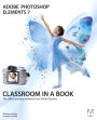 Adobe Photoshop Elements 7 Classroom in a Book