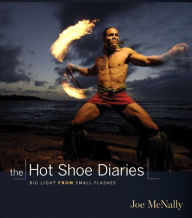 Title: The Hot Shoe Diaries: Big Light from Small Flashes, Author: Joe McNally