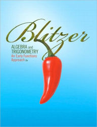 Title: Algebra and Trigonometry: An Early Functions Approach / Edition 2, Author: Robert F. Blitzer