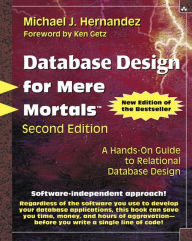 Title: Database Design for Mere Mortals: A Hands-On Guide to Relational Database Design, Author: Michael J. Hernandez