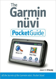 Title: The Garmin nuvi Pocket Guide, Author: Jason D. O'Grady