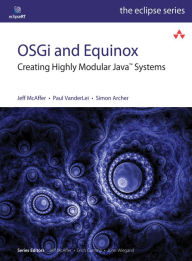 Title: OSGi and Equinox: Creating Highly Modular Java Systems, Author: Jeff McAffer