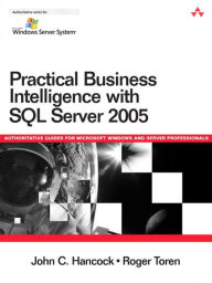 Title: Practical Business Intelligence with SQL Server 2005, Author: John Hancock