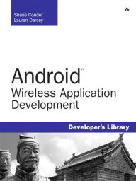 Title: Android Wireless Application Development (Developer's Library Series), Author: Shane Conder
