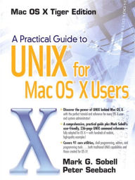 Title: A Practical Guide to UNIX for MAC OS X Users, Author: Mark Sobell
