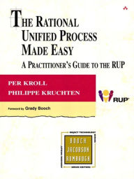 Title: Rational Unified Process Made Easy, The: A Practitioner's Guide to the RUP, Author: Per Kroll