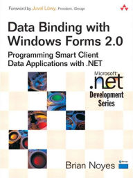 Title: Data Binding with Windows Forms 2.0: Programming Smart Client Data Applications with .NET, Author: Brian Noyes