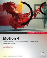 Title: Apple Pro Training Series: Motion 4 (Apple Pro Training Series), Author: Mark Spencer