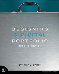 Title: Designing a Digital Portfolio (Voices That Matter Series) / Edition 2, Author: Cynthia L. Baron