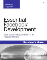 Title: Essential Facebook Development: Build Successful Applications for the Facebook Platform, Author: John Maver