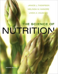 Title: The Science of Nutrition / Edition 2, Author: Janice Thompson