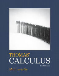 Title: Thomas' Calculus: Multivariable / Edition 12, Author: George Thomas J.