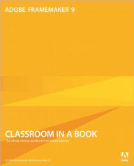 Title: Adobe FrameMaker 9 Classroom in a Book / Edition 1, Author: Adobe Creative Team