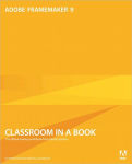 Alternative view 1 of Adobe FrameMaker 9 Classroom in a Book / Edition 1