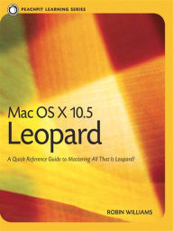 Title: Mac OS X 10.5 Leopard: Peachpit Learning Series, Author: Robin Williams