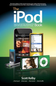 Title: The iPod Book: How to Do Just the Useful and Fun Stuff with Your iPod and iTunes, Author: Scott Kelby