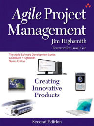 Title: Agile Project Management: Creating Innovative Products, Author: Jim Highsmith