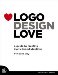 Title: Logo Design Love: A Guide to Creating Iconic Brand Identities (Voices That Matter Series), Author: David Airey